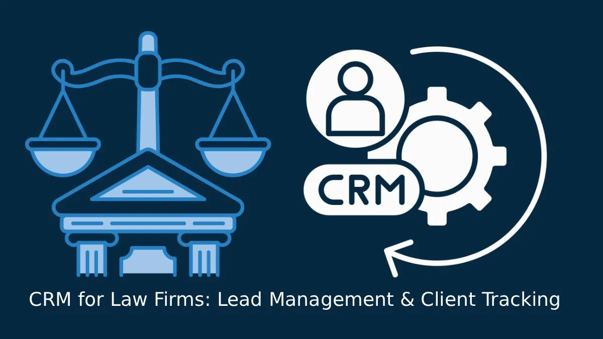 Best CRM for Law Firms: Lead Management & Client Tracking