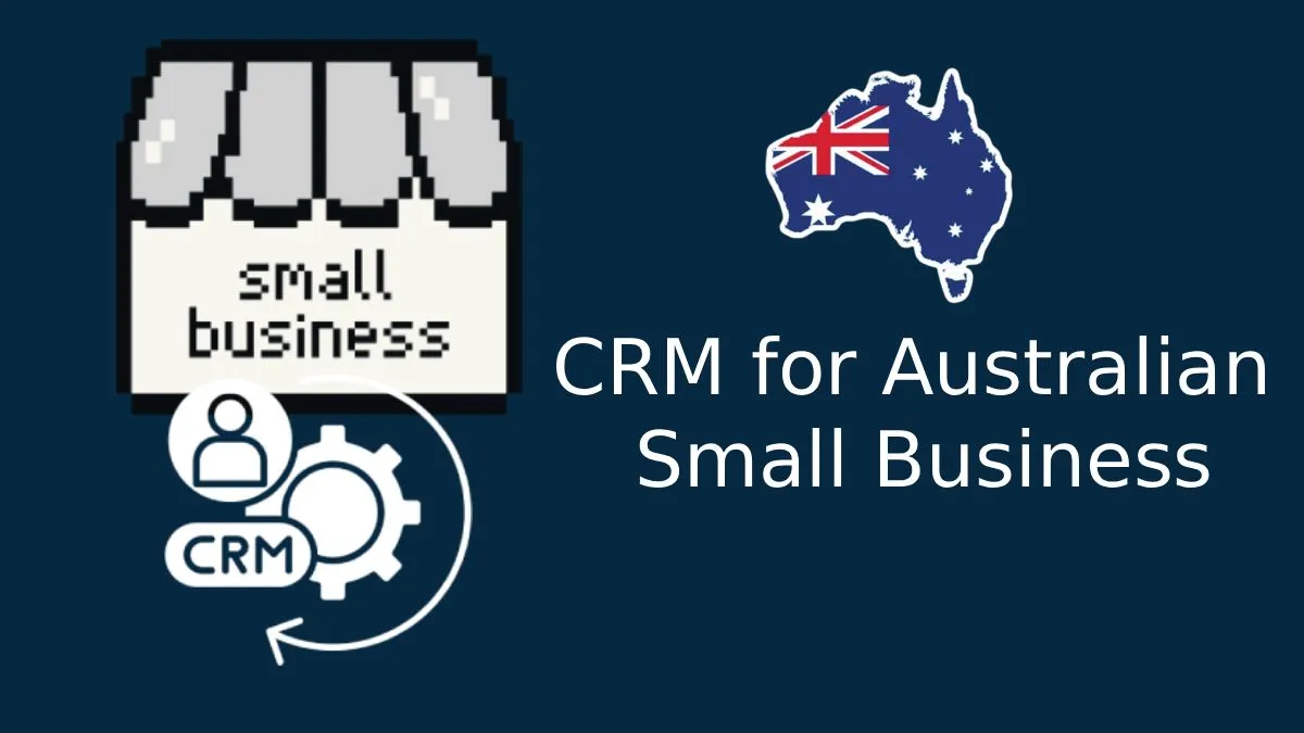 Best CRM for Australian Small Business